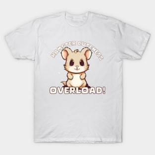 Hamster cuteness overload T-Shirt